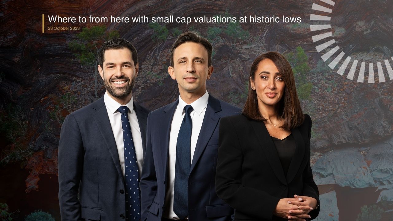Where to from here with small cap valuations at historic lows