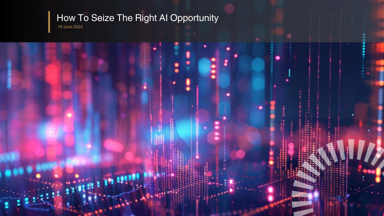 How To Seize The Right AI Opportunity